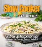 Slow cooker for 2 Cookbook: From Pu