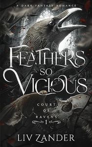 Feathers so Vicious: A Dark Fantasy Romance (Court of Ravens Book 1)