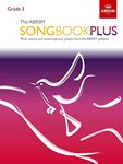 The ABRSM Songbook Plus, Grade 3: More classic and contemporary songs from the ABRSM syllabus (ABRSM Songbooks (ABRSM))