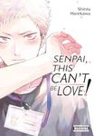 Senpai, This Can’t Be Love! (Volume 1) (Senpai, This Can’t Be Love!, 1)