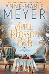 Apple Blossom B&B: A Sweet, Small Town, Southern Romance (Sweet Tea and a Southern Gentleman Book 3)