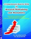 RESEARCH METHODOLOGY and BIOSTATISTICS A Comprehensive Book with MCQs useful for PHD entrance/UPSC/PCS/MO and AIAPGET Entrance Examination