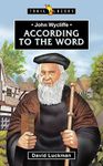 John Wycliffe: According to the Word (Trail Blazers)