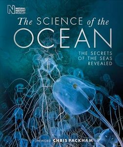 The Science of the Ocean: The Secrets of the Seas Revealed (DK Secret World Encyclopedias)