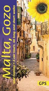 Malta, Gozo and Comino Guide: 60 long and short walks with detailed maps and GPS; 3 car tours with pull-out map (Sunflower Landscapes)