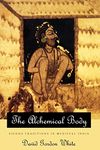 The Alchemical Body – Siddha Traditions in Medieval India (Paper)