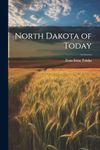 North Dakota of Today