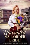 The Unwanted Mail Order Bride!: Love comes in all shapes and sizes!