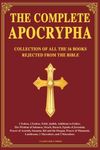 The Complete Apocrypha: Collection of all the 16 Books Rejected from the Bible