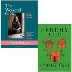 The Weekend Cook By Angela Hartnett & Cooking Simply and Well for One or Many By Jeremy Lee 2 Books Collection Set