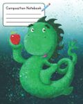 Composition Notebook: Loch Ness Monster With Apple For Teacher! | Wide Ruled Elementary 8 x 10 Inch Workbook For Creative Writing And Notes.