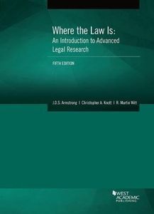 Where the Law Is: An Introduction to Advanced Legal Research (Coursebook)