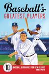 Baseball's Greatest Players: 10 Baseball Biographies for New Readers