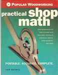 Popular Woodworking Practical Shop Math: Woodworking Math Easy as 1-2-3