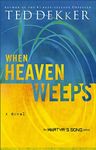 When Heaven Weeps: A Novel (The Martyr's Song Series Book 2)