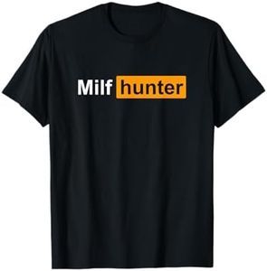 Milf Hunter Funny Adult Humour Joke for Men Who Love Milfs T-Shirt
