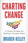 Charting Change: A Visual Toolkit for Making Change Stick