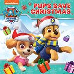 PAW Patrol Picture Book – Pups Save Christmas: A festive illustrated adventure story book for children aged 2, 3, 4, 5 based on the Nickelodeon TV Series, featuring special guest Santa!