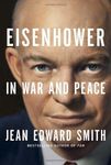 Eisenhower in War and Peace by Smith, Jean Edward ( 2012 )