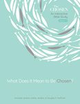 What Does it Mean to be Chosen? Chosen Season One Study Guide: An Interactive Bible Study (The Chosen Bible Study)