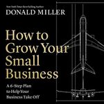 How to Grow Your Small Business: A 