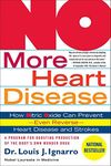 NO More Heart Disease: How Nitric Oxide Can Prevent--Even Reverse--Heart Disease and Strokes
