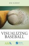 Visualizing Baseball (ASA-CRC Series on Statistical Reasoning in Science and Society) [Paperback] Albert, Jim