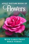 Adult Picture Book of Flowers: With