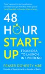 48-Hour Start-up: From idea to launch in 1 weekend