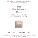 The No Asshole Rule: Building a Civilized Workplace and Surviving One That Isn't