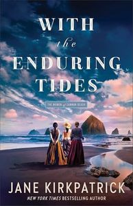 With the Enduring Tides: Inspirational Pioneer Historical Women’s Fiction Set in 20th Century Pacific Northwest America (The Women of Cannon Beach)