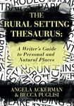 The Rural Setting Thesaurus: A Writer's Guide to Personal and Natural Places: 4 (Writers Helping Writers Series)