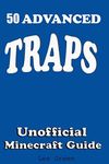 50 Advanced Traps : Ultimate Surviv