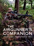 The Airgunner's Companion: A Field Guide to Hunting with Air Rifles