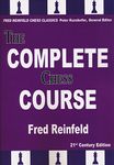 The Complete Chess Course: From Beginning to Winning Chess!: 21st Century Edition: VOLUME 5 (Fred Reinfeld Chess Classics)