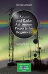 Radio and Radar Astronomy Projects for Beginners (The Patrick Moore Practical Astronomy Series)