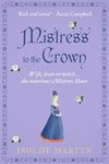 Mistress To The Crown: Wife, lover or witch ... the notorious Mistress Shore (Isolde Martyn Medieval Novels)