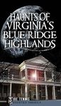 Haunts of Virginia's Blue Ridge Highlands