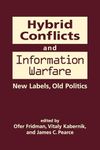 Hybrid Conflicts and Information Warfare: Old Labels, New Politics