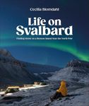 Life on Svalbard: Finding Home on a