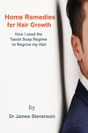 Home Remedies for Hair Growth: How 