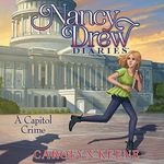 A Capitol Crime: Nancy Drew Diaries, Book 22