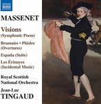 Jules Massenet: Visions (Symphonic Poem), Brumaire, Phèdre (Overtures), Espada (Suite), Les Érinnyes (Incidental Music)