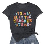 It's Me Hi I'm The Teacher Shirts Women Funny Teacher Life Tshirt Casual Teachers Appreciation Gift Tee Tops Dark Grey