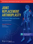 Joint Replacement Arthroplasty: Basic Science, Elbow, and Shoulder: Volume 1