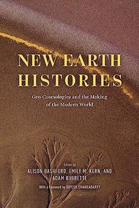 New Earth Histories: Geo-Cosmologies and the Making of the Modern World