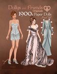 Dollys and Friends Originals 1900s Paper Dolls: Edwardian and La Belle Epoque Vintage Fashion Dress Up Paper Doll Collection (Dollys and Friends ORIGINALS Paper Dolls)