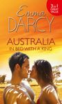 Australia: In Bed with a King: The Cattle King's Mistress (Kings of the Outback, Book 1) / The Playboy King's Wife (Kings of the Outback, Book 2) / The ... King's Bride (Kings of the Outback, Book 3)