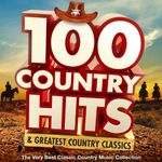 100 Country Hits & Greatest Country Classics - The Very Best Classic Country Music Collection