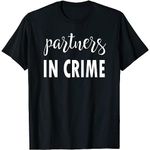 Partners In Crime Shirts